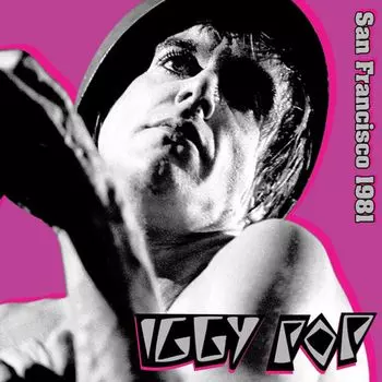 Виниловая пластинка LP San Francisco 1981 [Pink Vinyl] - Iggy Pop