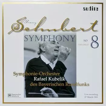 Виниловая пластинка LP Schubert: Symphony No. 8 "The Great" - Franz Schubert, Rafael Kubelik, Symphonie-Orchester Des Bayerischen Rundfunks
