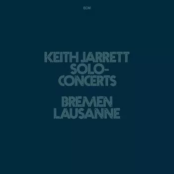 Виниловая пластинка LP Solo Concerts: Bremen / Lausanne - Keith Jarrett