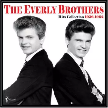 Виниловая пластинка LP The Hits Collection 1957-1962 - The Everly Brothers