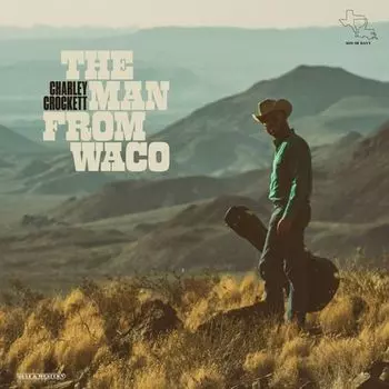Виниловая пластинка LP The Man From Waco - Charley Crockett