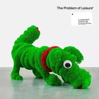 Виниловая пластинка LP The Problem Of Leisure: A Celebration of Andy Gill and Gang Of Four - Various Artists