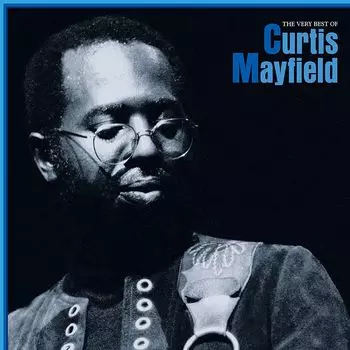 Виниловая пластинка LP The Very Best Of Curtis Mayfield - Curtis Mayfield