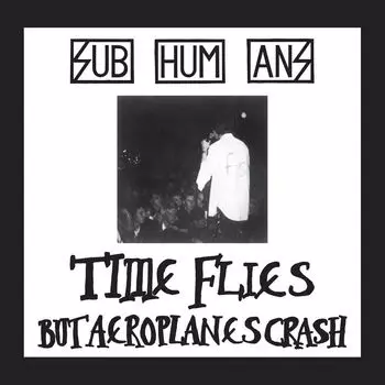 Виниловая пластинка LP Time Flies... But Aeroplanes Crash / Rats - Subhumans