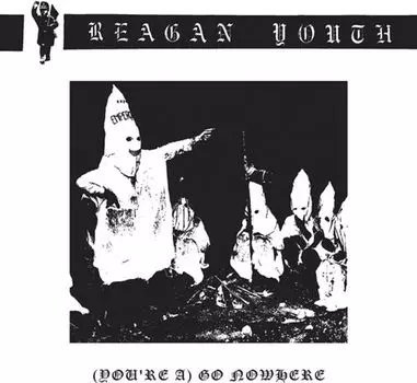 Виниловая пластинка LP (You're A) Go Nowhere [Clear Vinyl] (7") - Reagan Youth