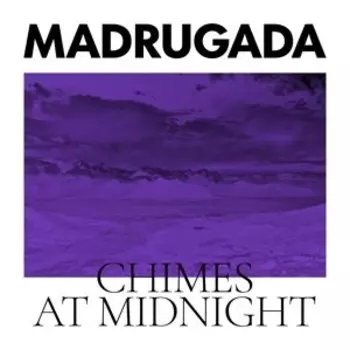Виниловая пластинка Madrugada - Chimes At Midnight (Special Edition)