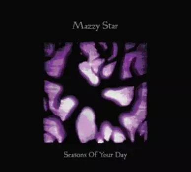 Виниловая пластинка Mazzy Star - Seasons Of Your Day