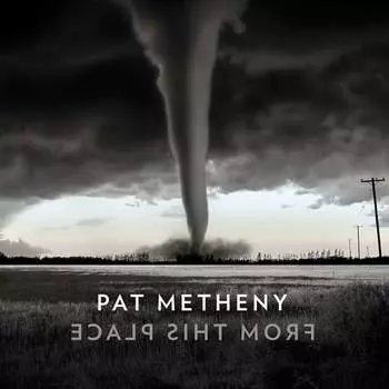 Виниловая пластинка Metheny Pat - From This Place