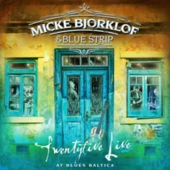 Виниловая пластинка Micke Bjorklof & Blue Strip - Twentyfive Live at Blues Baltica
