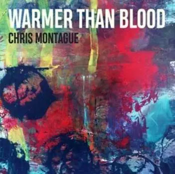 Виниловая пластинка Montague Chris - Warmer Than Blood
