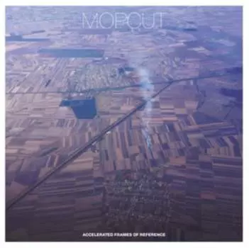 Виниловая пластинка Mopcut - Accelerated Frames of Reference