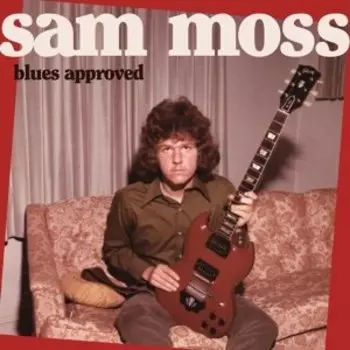 Виниловая пластинка Moss Sam - Blues Approved