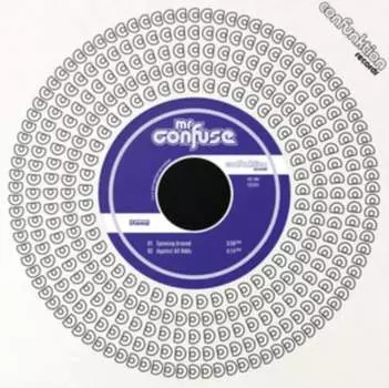 Виниловая пластинка Mr. Confuse - Spinning Around/Against All Odds