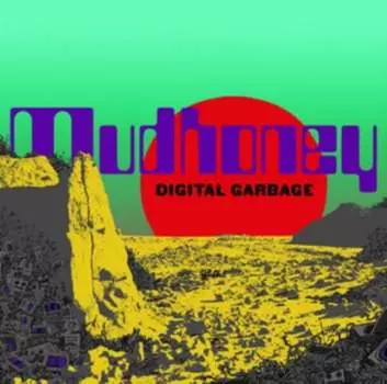 Виниловая пластинка Mudhoney - Digital Garbage