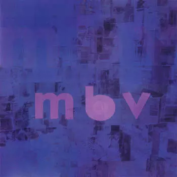 Виниловая пластинка My Bloody Valentine - MBV (Deluxe Edition - UK Import)