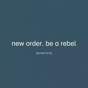 Виниловая пластинка New Order - Be A Rebel