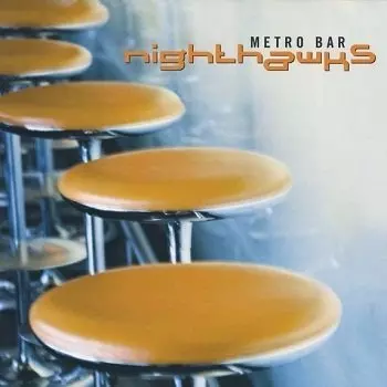 Виниловая пластинка Nighthawks - Metro Bar