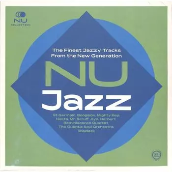 Виниловая пластинка Nu Jazz (The Finest Jazzy Tracks From The New Generation) | Various Artist
