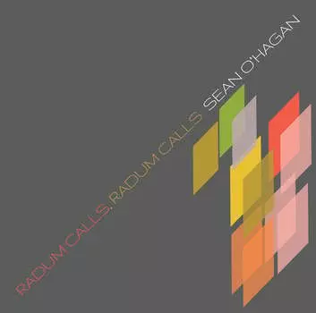 Виниловая пластинка O'hagan Sean - Radum Calls, Radum Calls