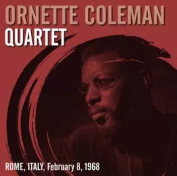 Виниловая пластинка Ornette Coleman Quartet - Rome. Italy. February 8. 1968