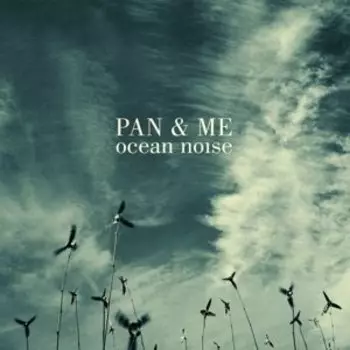 Виниловая пластинка Pan & Me - Ocean Noise