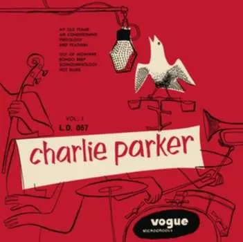 Виниловая пластинка Parker Charlie - Charlie Parker. Volume 1