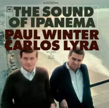 Виниловая пластинка Paul Winter with Carlos Lyra - The Sound of Ipanema