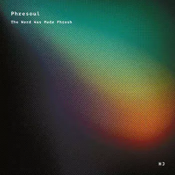 Виниловая пластинка Phresoul - The Word Was Made Fresh
