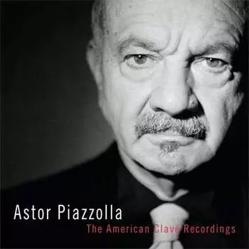 Виниловая пластинка Piazzolla Astor - The American Clav Recordings