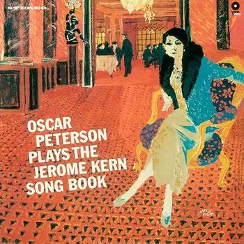 Виниловая пластинка Plays The Jerome Kern Song Book + 3 Bonus Tracks! | Oscar Peterson