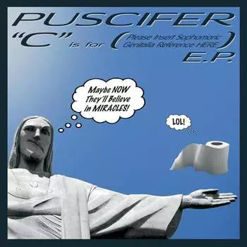 Виниловая пластинка Puscifer - C Is For (Please Insert Sophomoric Genitalia Reference Here)