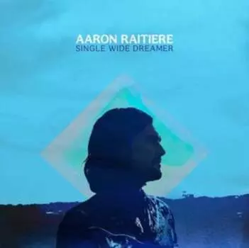 Виниловая пластинка Raitiere Aaron - Single Wide Dreamer