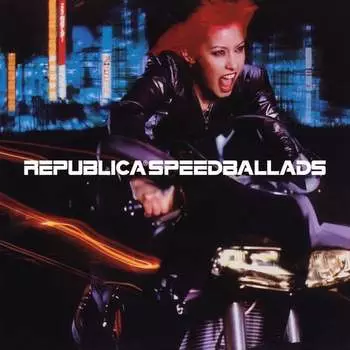 Виниловая пластинка Republica - Speed Ballads