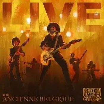 Виниловая пластинка Robert Jon And The Wreck - Live At the Ancienne Belgique