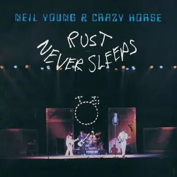 Виниловая пластинка Rust Never Sleeps | Neil Young