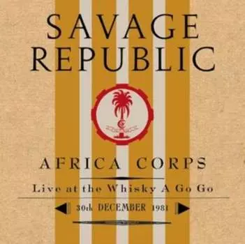 Виниловая пластинка Savage Republic - Africa Corps