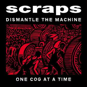Виниловая пластинка Scraps - Dismantle The Machine One Cog At A Time