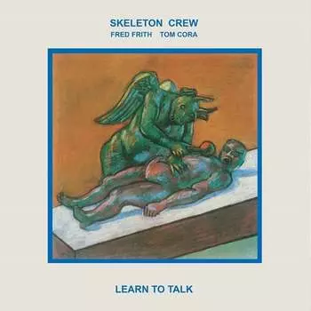 Виниловая пластинка Skeleton Crew - Learn To Talk