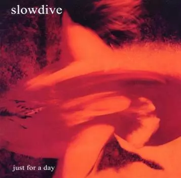 Виниловая пластинка Slowdive - just for a day (180G)