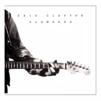 Виниловая пластинка Slowhand 35th Anniversary | Eric Clapton