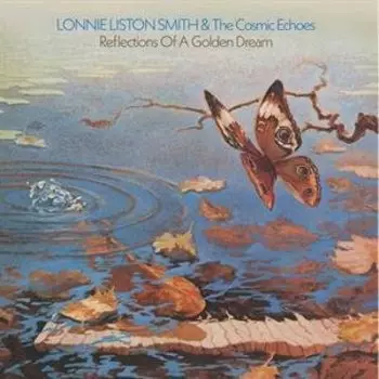 Виниловая пластинка Smith Lonnie Liston & The Cosmic Echoes - Reflections of a Golden Dream