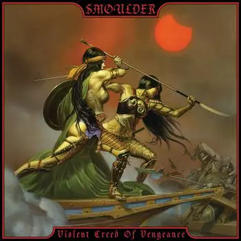 Виниловая пластинка Smoulder - Violent Creed Of Vengeance