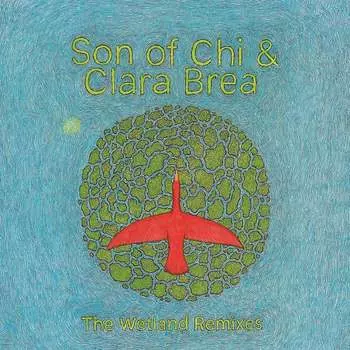 Виниловая пластинка Son Of Chi - The Wetland Remixes