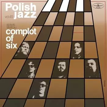 Виниловая пластинка Spisek Szeciu - Polish Jazz: Complot of Six. Volume 45