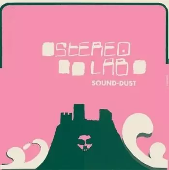 Виниловая пластинка Stereolab - Sound Dust (Expanded Edition)
