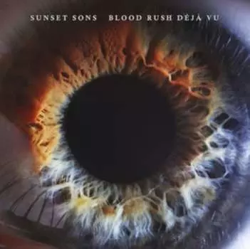 Виниловая пластинка Sunset Sons - Blood Rush Dja Vu