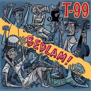 Виниловая пластинка T-99 - Bedlam!