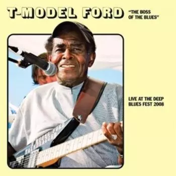 Виниловая пластинка T-Model Ford - Live At the Deep Blues 2008
