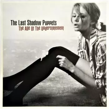 Виниловая пластинка The Age Of Understatement | The Last Shadow Puppets