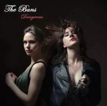 Виниловая пластинка The Buns - Dangerous
